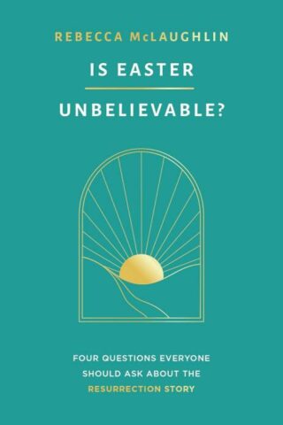 9781784988302 Is Easter Unbelievable