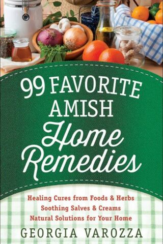 9780736965934 99 Favorite Amish Home Remedies