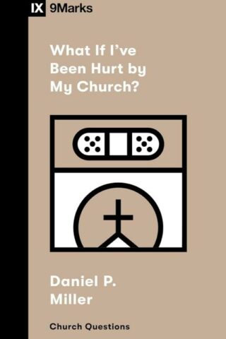 9781433591440 What If Ive Been Hurt By My Church