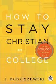 9781612915494 How To Stay Christian In College