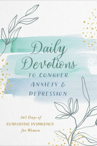 9781636098265 Daily Devotions To Conquer Anxiety And Depression