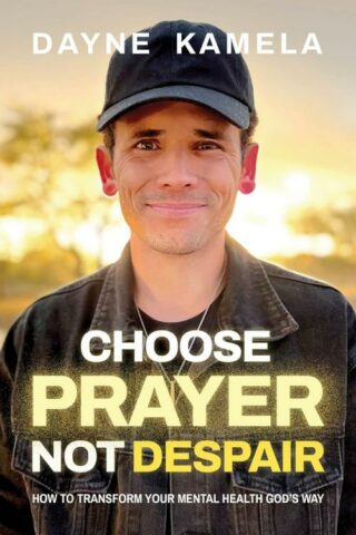 9781636414621 Choose Prayer Not Despair