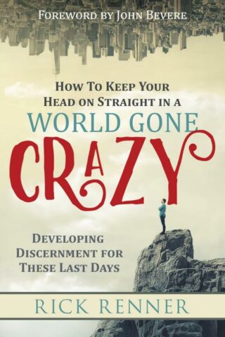 9781680312904 How To Keep Your Head On Straight In A World Gone Crazy
