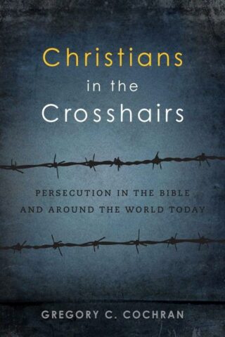 9781683591702 Christians In The Crosshairs