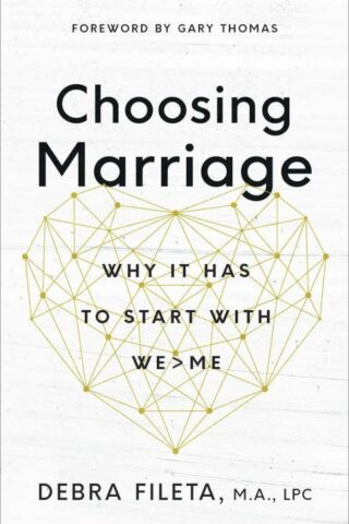 9780736973380 Choosing Marriage : Why It Has To Start With We Greater Than Me