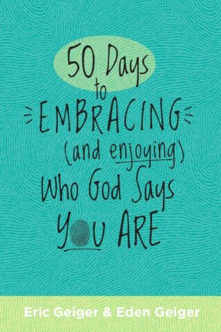 9798400509599 50 Days To Embracing And Enjoying Who God Says You Are